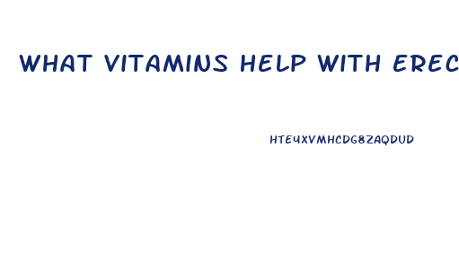 What Vitamins Help With Erectile Dysfunction