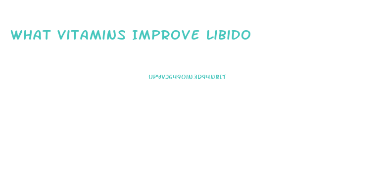 What Vitamins Improve Libido