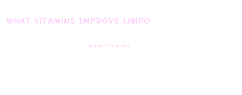 What Vitamins Improve Libido