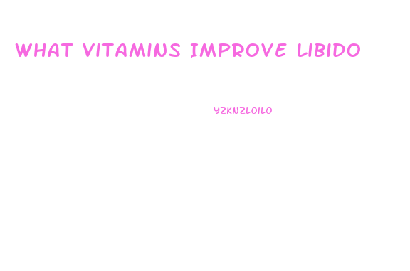 What Vitamins Improve Libido