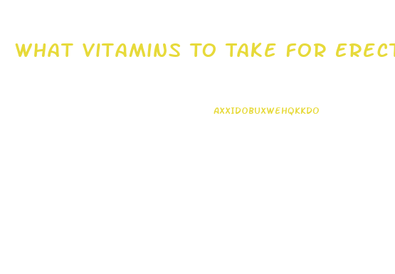 What Vitamins To Take For Erectile Dysfunction