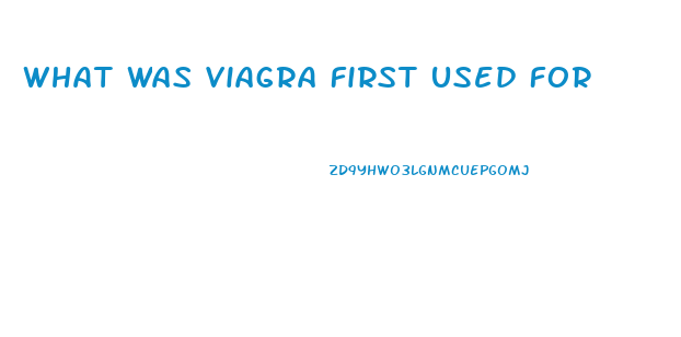 What Was Viagra First Used For