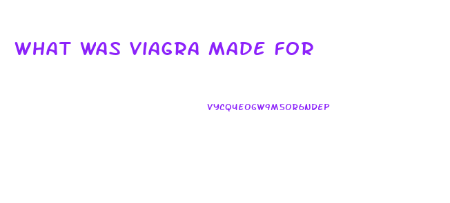 What Was Viagra Made For