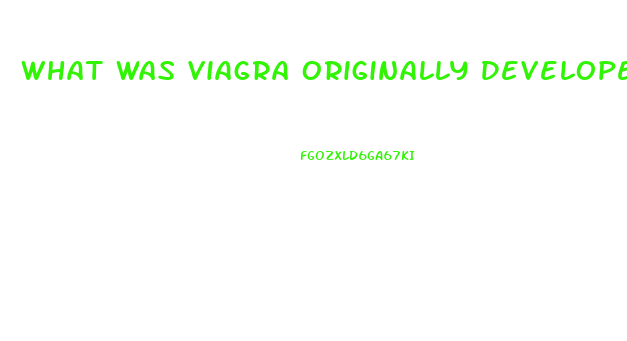 What Was Viagra Originally Developed For