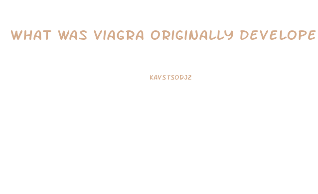 What Was Viagra Originally Developed For