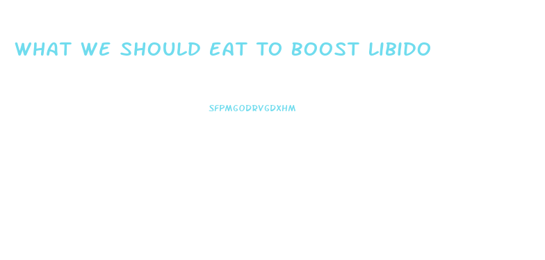 What We Should Eat To Boost Libido
