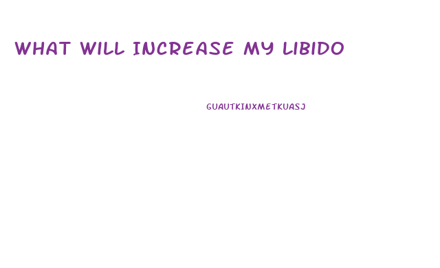 What Will Increase My Libido