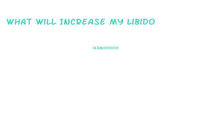 What Will Increase My Libido