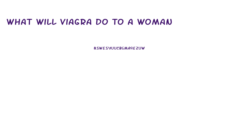 What Will Viagra Do To A Woman