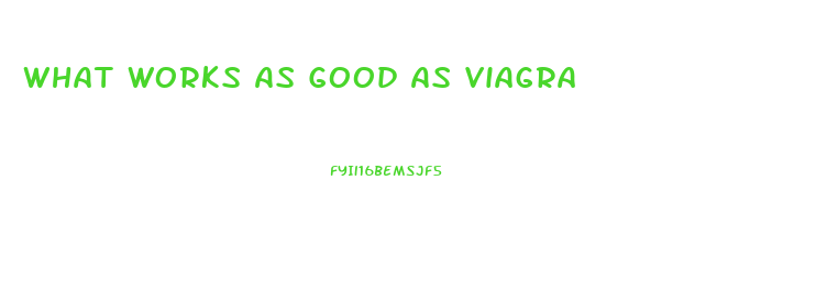 What Works As Good As Viagra
