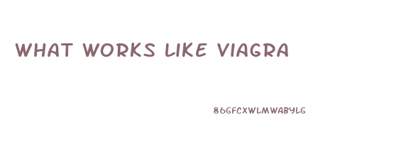 What Works Like Viagra