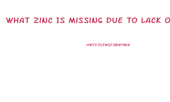 What Zinc Is Missing Due To Lack Of Impotence And Hair Loss