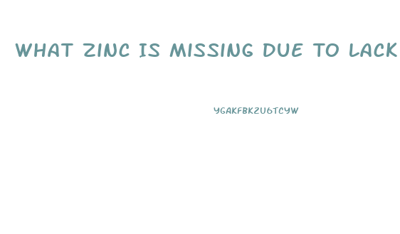 What Zinc Is Missing Due To Lack Of Impotence And Hair Loss