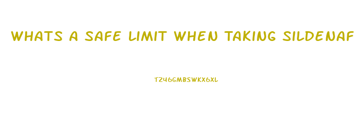 Whats A Safe Limit When Taking Sildenafil