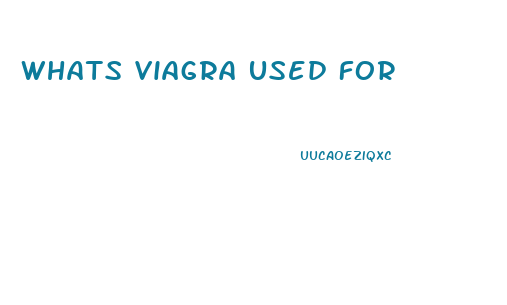 Whats Viagra Used For