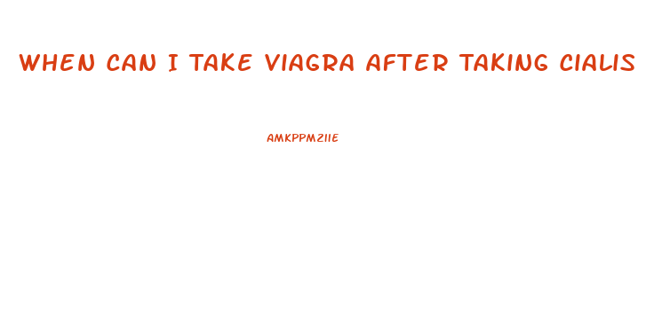 When Can I Take Viagra After Taking Cialis