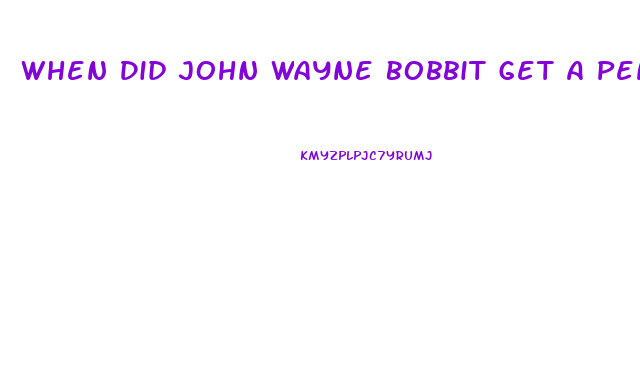 When Did John Wayne Bobbit Get A Penis Enlargement