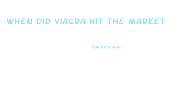 When Did Viagra Hit The Market
