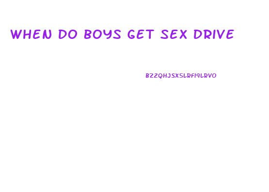 When Do Boys Get Sex Drive
