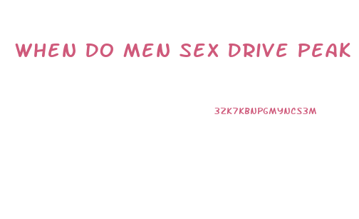 When Do Men Sex Drive Peak