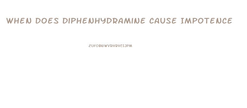 When Does Diphenhydramine Cause Impotence