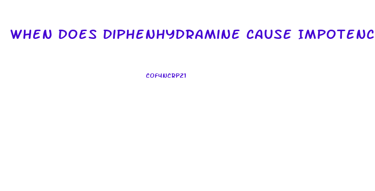 When Does Diphenhydramine Cause Impotence