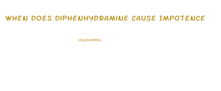 When Does Diphenhydramine Cause Impotence