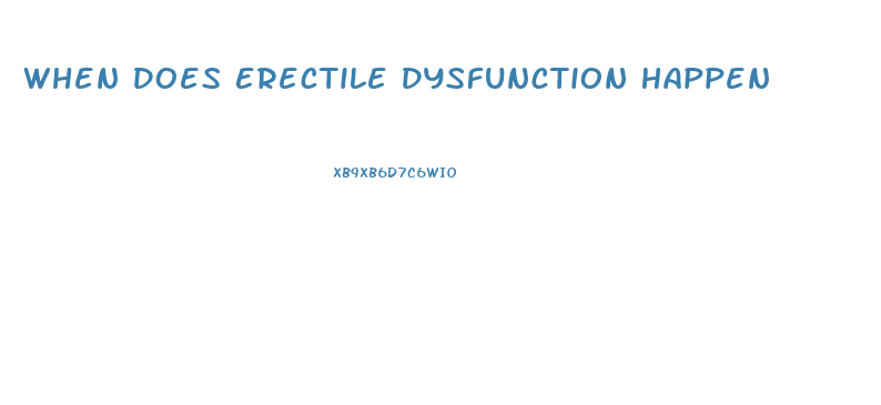 When Does Erectile Dysfunction Happen