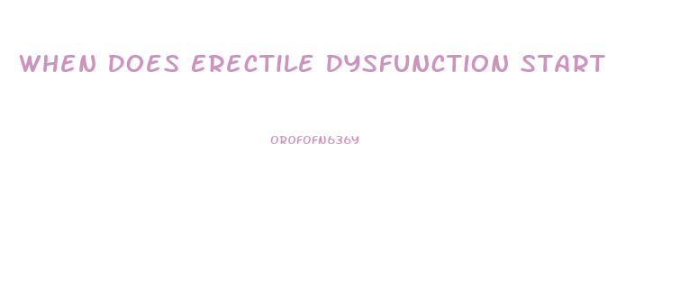 When Does Erectile Dysfunction Start