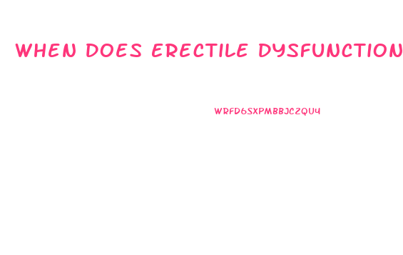 When Does Erectile Dysfunction Usually Start