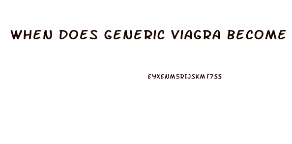 When Does Generic Viagra Become Available