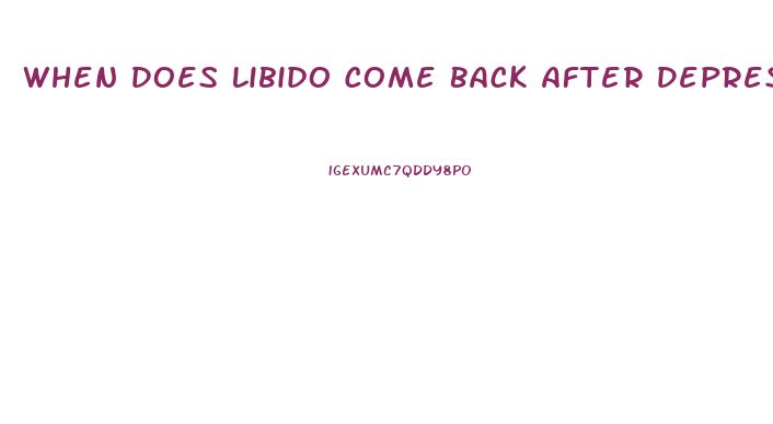 When Does Libido Come Back After Depression