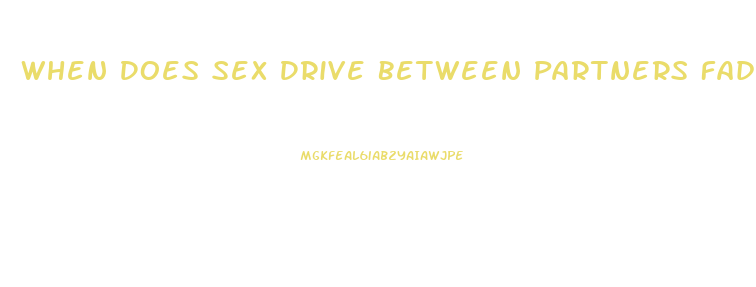 When Does Sex Drive Between Partners Fade