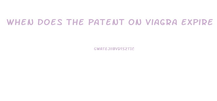 When Does The Patent On Viagra Expire