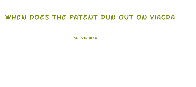 When Does The Patent Run Out On Viagra