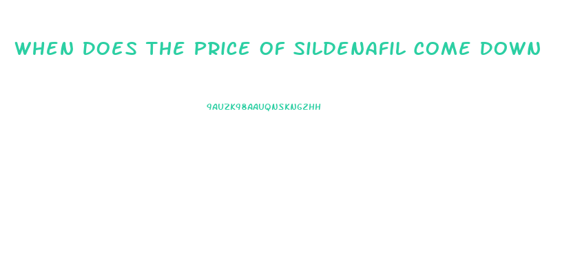 When Does The Price Of Sildenafil Come Down