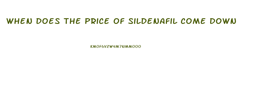 When Does The Price Of Sildenafil Come Down
