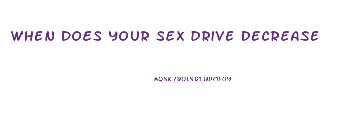 When Does Your Sex Drive Decrease