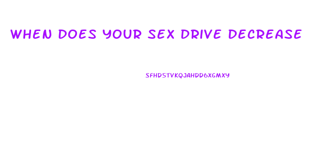 When Does Your Sex Drive Decrease