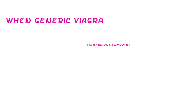 When Generic Viagra