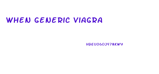 When Generic Viagra