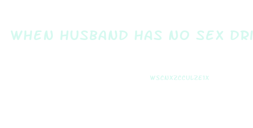 When Husband Has No Sex Drive