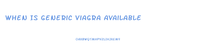 When Is Generic Viagra Available
