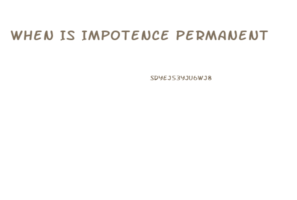 When Is Impotence Permanent