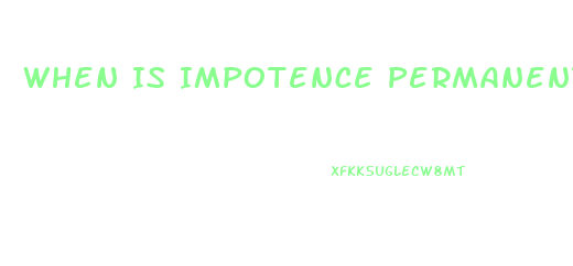 When Is Impotence Permanent