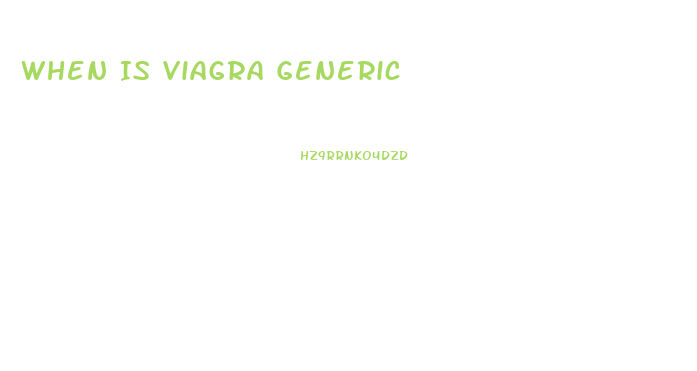 When Is Viagra Generic