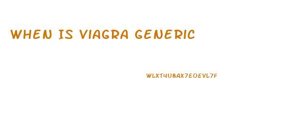 When Is Viagra Generic