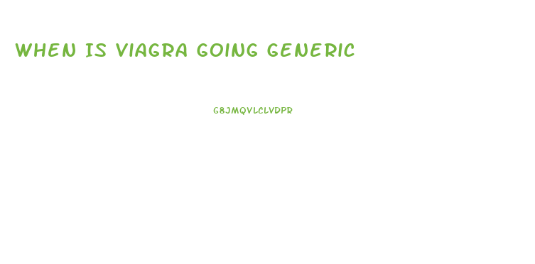 When Is Viagra Going Generic