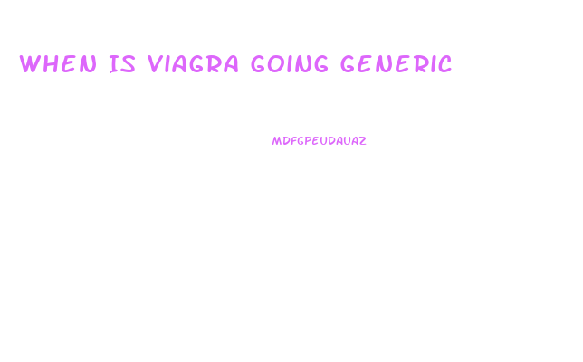 When Is Viagra Going Generic