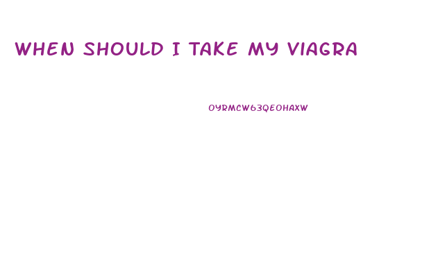 When Should I Take My Viagra